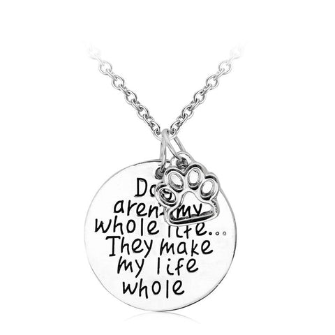 Dogs Aren't My Whole Life  Pendent Necklace