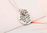 Dogs Aren't My Whole Life  Pendent Necklace