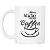Always Time for Coffee Mug