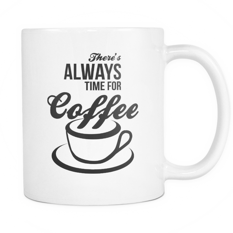 Always Time for Coffee Mug