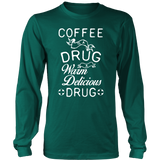 Long sleeve T-shirt -Coffee is a Drug