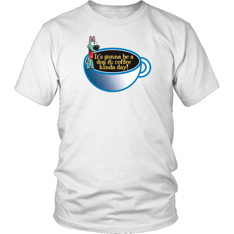 Dog and Coffee Kinda Day T-Shirt